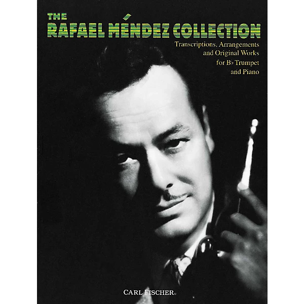 Carl Fischer The Rafael M2ndez Collection