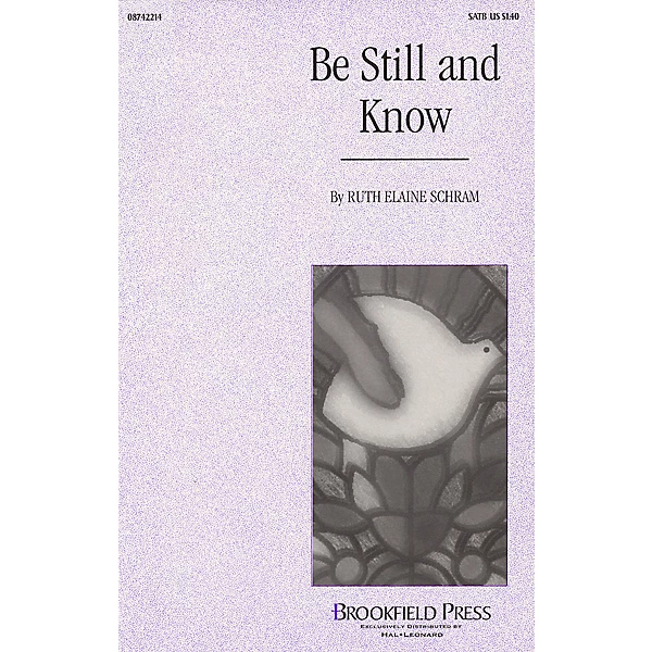 Brookfield Be Still and Know SATB composed by Ruth Elaine Schram
